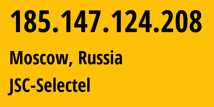 IP-адрес 185.147.124.208 (Москва, Москва, Россия) определить местоположение, координаты на карте, ISP провайдер AS49505 JSC-Selectel // кто провайдер айпи-адреса 185.147.124.208