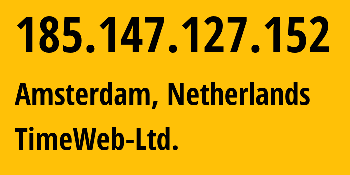 IP-адрес 185.147.127.152 (Амстердам, Северная Голландия, Нидерланды) определить местоположение, координаты на карте, ISP провайдер AS9123 TimeWeb-Ltd. // кто провайдер айпи-адреса 185.147.127.152