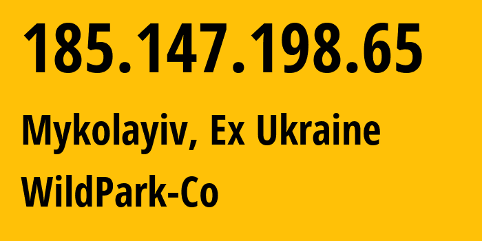 IP-адрес 185.147.198.65 (Николаев, Николаевская область, Бывшая Украина) определить местоположение, координаты на карте, ISP провайдер AS31272 WildPark-Co // кто провайдер айпи-адреса 185.147.198.65