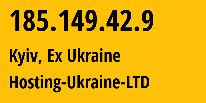 IP address 185.149.42.9 (Kyiv, Kyiv City, Ex Ukraine) get location, coordinates on map, ISP provider AS200000 Hosting-Ukraine-LTD // who is provider of ip address 185.149.42.9, whose IP address