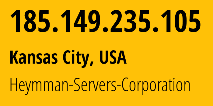 IP-адрес 185.149.235.105 (Канзас-Сити, Миссури, США) определить местоположение, координаты на карте, ISP провайдер AS62164 Heymman-Servers-Corporation // кто провайдер айпи-адреса 185.149.235.105