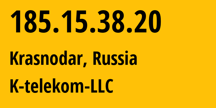 IP address 185.15.38.20 (Krasnodar, Krasnodar Krai, Russia) get location, coordinates on map, ISP provider AS203451 K-telekom-LLC // who is provider of ip address 185.15.38.20, whose IP address