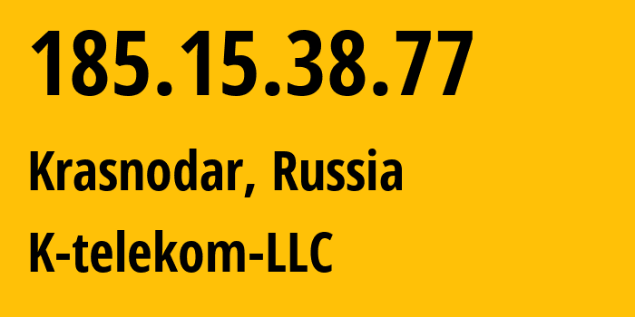 IP address 185.15.38.77 (Krasnodar, Krasnodar Krai, Russia) get location, coordinates on map, ISP provider AS203451 K-telekom-LLC // who is provider of ip address 185.15.38.77, whose IP address