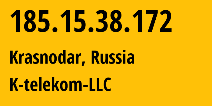 IP address 185.15.38.172 (Krasnodar, Krasnodar Krai, Russia) get location, coordinates on map, ISP provider AS203451 K-telekom-LLC // who is provider of ip address 185.15.38.172, whose IP address