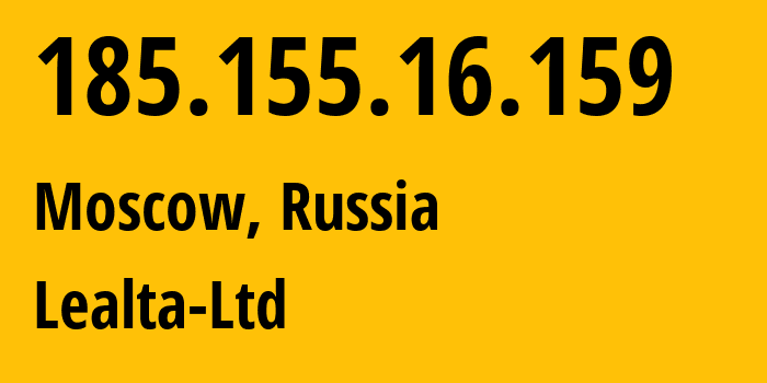 IP address 185.155.16.159 (Moscow, Moscow, Russia) get location, coordinates on map, ISP provider AS202289 Lealta-Ltd // who is provider of ip address 185.155.16.159, whose IP address