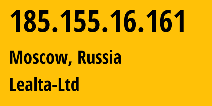 IP address 185.155.16.161 (Moscow, Moscow, Russia) get location, coordinates on map, ISP provider AS202289 Lealta-Ltd // who is provider of ip address 185.155.16.161, whose IP address