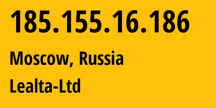 IP-адрес 185.155.16.186 (Москва, Москва, Россия) определить местоположение, координаты на карте, ISP провайдер AS202289 Lealta-Ltd // кто провайдер айпи-адреса 185.155.16.186