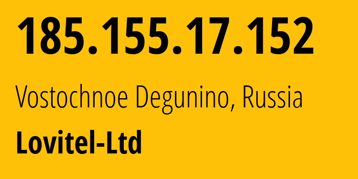 IP-адрес 185.155.17.152 (Восточное Дегунино, Москва, Россия) определить местоположение, координаты на карте, ISP провайдер AS41275 Lovitel-Ltd // кто провайдер айпи-адреса 185.155.17.152