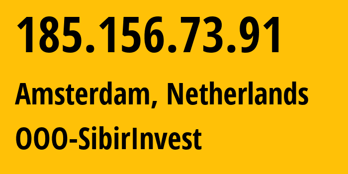 IP address 185.156.73.91 (Amsterdam, North Holland, Netherlands) get location, coordinates on map, ISP provider AS210848 OOO-SibirInvest // who is provider of ip address 185.156.73.91, whose IP address