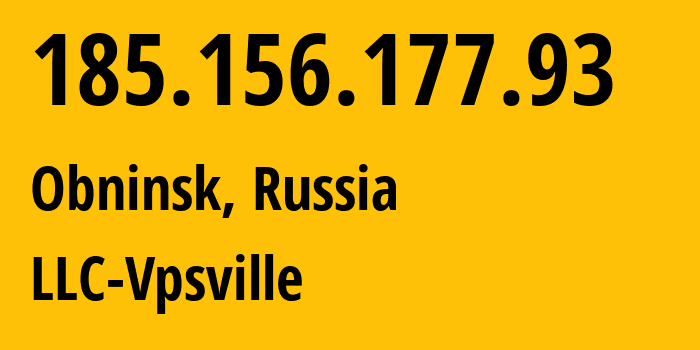 IP address 185.156.177.93 (Obninsk, Kaluga Oblast, Russia) get location, coordinates on map, ISP provider AS59504 LLC-Vpsville // who is provider of ip address 185.156.177.93, whose IP address