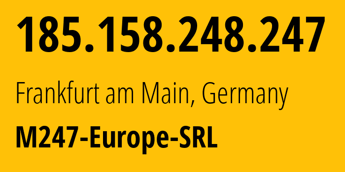 IP address 185.158.248.247 (Bucharest, București, Romania) get location, coordinates on map, ISP provider AS9009 M247-Europe-SRL // who is provider of ip address 185.158.248.247, whose IP address