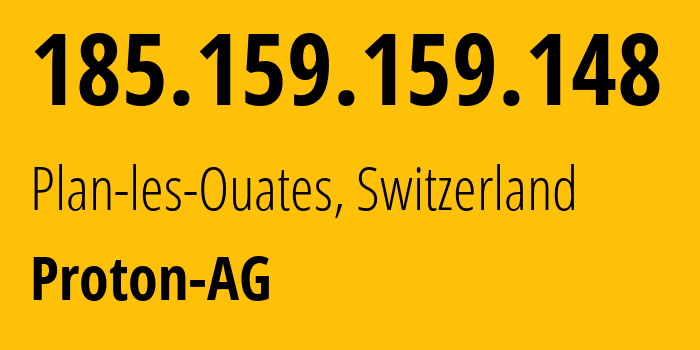 IP address 185.159.159.148 (Plan-les-Ouates, Geneva, Switzerland) get location, coordinates on map, ISP provider AS209103 Proton-AG // who is provider of ip address 185.159.159.148, whose IP address