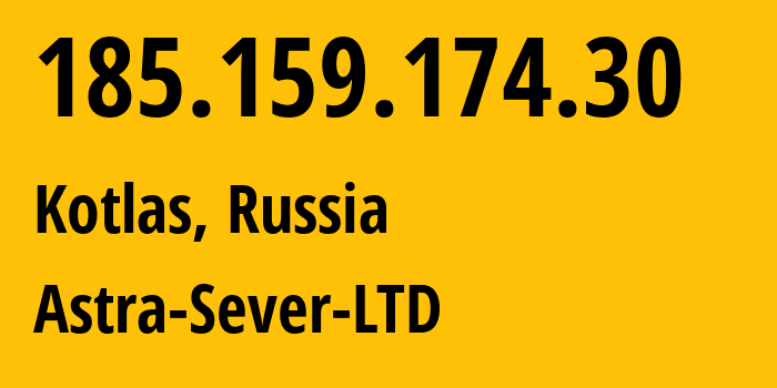 IP-адрес 185.159.174.30 (Котлас, Архангельская Область, Россия) определить местоположение, координаты на карте, ISP провайдер AS60484 Astra-Sever-LTD // кто провайдер айпи-адреса 185.159.174.30