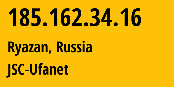 IP address 185.162.34.16 (Ryazan, Ryazan Oblast, Russia) get location, coordinates on map, ISP provider AS60192 JSC-Ufanet // who is provider of ip address 185.162.34.16, whose IP address