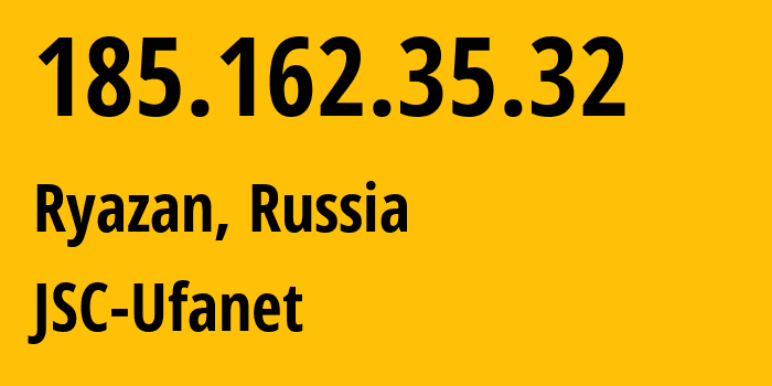 IP-адрес 185.162.35.32 (Рязань, Рязанская Область, Россия) определить местоположение, координаты на карте, ISP провайдер AS60192 JSC-Ufanet // кто провайдер айпи-адреса 185.162.35.32