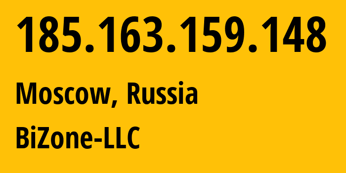 IP address 185.163.159.148 (Moscow, Moscow, Russia) get location, coordinates on map, ISP provider AS207104 BiZone-LLC // who is provider of ip address 185.163.159.148, whose IP address