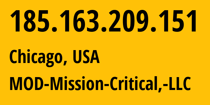 IP address 185.163.209.151 (Chicago, Illinois, USA) get location, coordinates on map, ISP provider AS54103 MOD-Mission-Critical,-LLC // who is provider of ip address 185.163.209.151, whose IP address