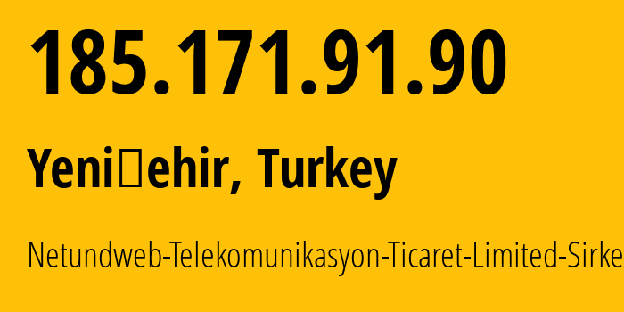 IP address 185.171.91.90 (Yenişehir, Diyarbakır Province, Turkey) get location, coordinates on map, ISP provider AS44547 Netundweb-Telekomunikasyon-Ticaret-Limited-Sirketi // who is provider of ip address 185.171.91.90, whose IP address