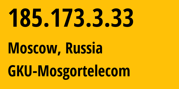 IP-адрес 185.173.3.33 (Москва, Москва, Россия) определить местоположение, координаты на карте, ISP провайдер AS8901 GKU-Mosgortelecom // кто провайдер айпи-адреса 185.173.3.33