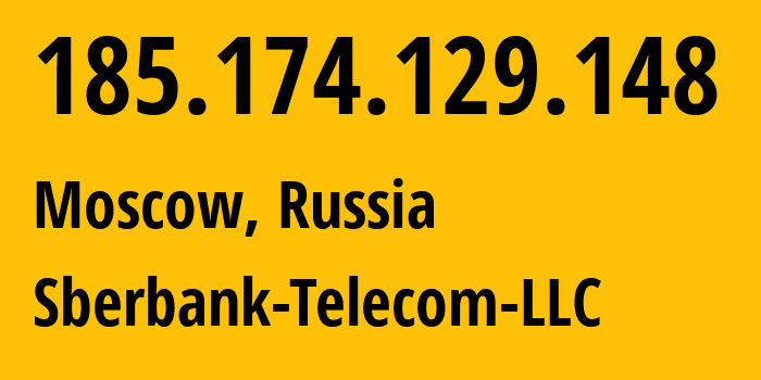 IP address 185.174.129.148 (Moscow, Moscow, Russia) get location, coordinates on map, ISP provider AS206673 Sberbank-Telecom-LLC // who is provider of ip address 185.174.129.148, whose IP address