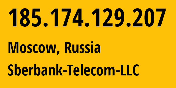 IP address 185.174.129.207 (Moscow, Moscow, Russia) get location, coordinates on map, ISP provider AS206673 Sberbank-Telecom-LLC // who is provider of ip address 185.174.129.207, whose IP address