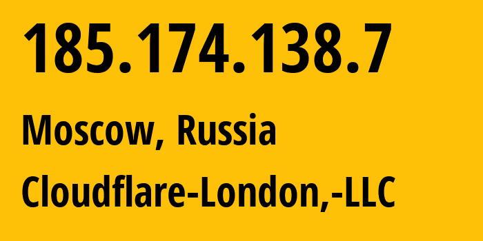 IP address 185.174.138.7 (Moscow, Moscow, Russia) get location, coordinates on map, ISP provider AS209242 Cloudflare-London,-LLC // who is provider of ip address 185.174.138.7, whose IP address