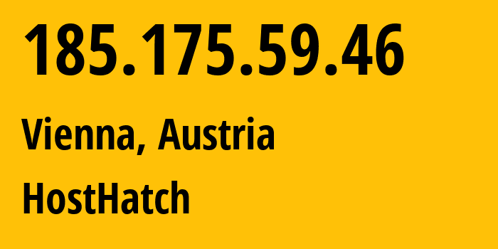 IP-адрес 185.175.59.46 (Вена, Вена, Австрия) определить местоположение, координаты на карте, ISP провайдер AS63473 HostHatch // кто провайдер айпи-адреса 185.175.59.46