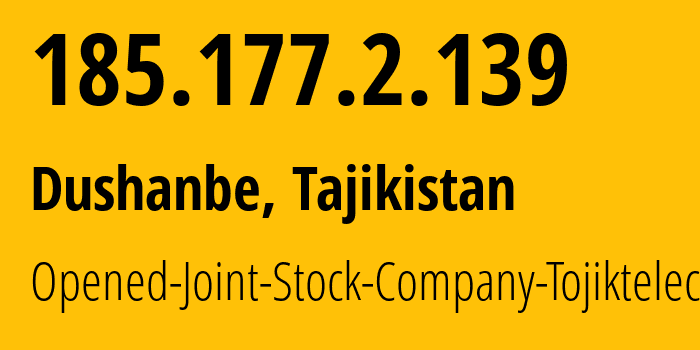 IP-адрес 185.177.2.139 (Душанбе, Душанбе, Таджикистан) определить местоположение, координаты на карте, ISP провайдер AS51346 Opened-Joint-Stock-Company-Tojiktelecom // кто провайдер айпи-адреса 185.177.2.139
