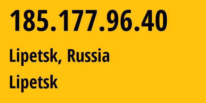 IP-адрес 185.177.96.40 (Липецк, Липецкая Область, Россия) определить местоположение, координаты на карте, ISP провайдер AS44604 Lipetsk // кто провайдер айпи-адреса 185.177.96.40