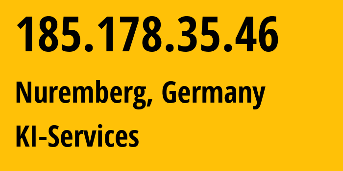 IP address 185.178.35.46 (Nuremberg, Bavaria, Germany) get location, coordinates on map, ISP provider AS42366 KI-Services // who is provider of ip address 185.178.35.46, whose IP address