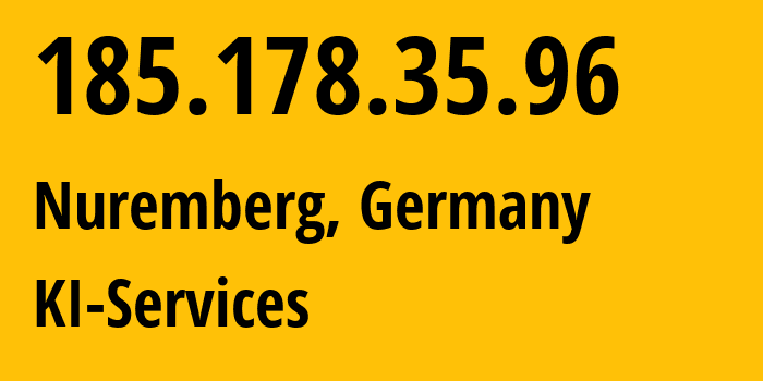 IP address 185.178.35.96 (Nuremberg, Bavaria, Germany) get location, coordinates on map, ISP provider AS42366 KI-Services // who is provider of ip address 185.178.35.96, whose IP address