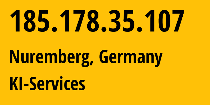 IP address 185.178.35.107 (Nuremberg, Bavaria, Germany) get location, coordinates on map, ISP provider AS42366 KI-Services // who is provider of ip address 185.178.35.107, whose IP address