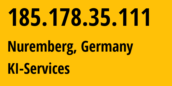 IP address 185.178.35.111 (Nuremberg, Bavaria, Germany) get location, coordinates on map, ISP provider AS42366 KI-Services // who is provider of ip address 185.178.35.111, whose IP address