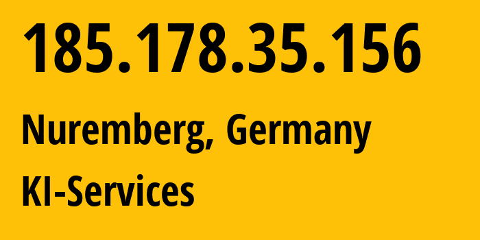 IP address 185.178.35.156 (Nuremberg, Bavaria, Germany) get location, coordinates on map, ISP provider AS42366 KI-Services // who is provider of ip address 185.178.35.156, whose IP address