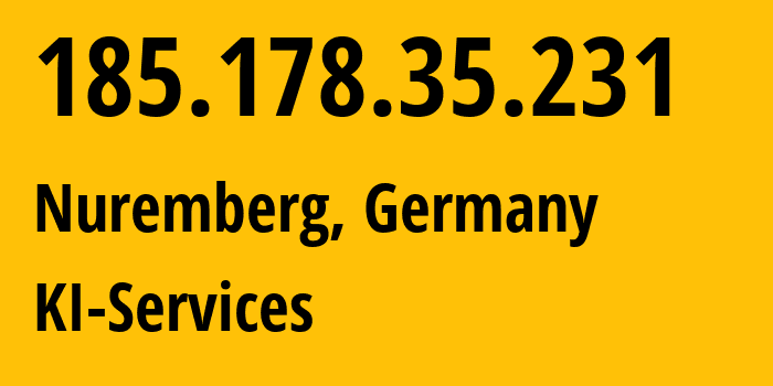 IP address 185.178.35.231 (Nuremberg, Bavaria, Germany) get location, coordinates on map, ISP provider AS42366 KI-Services // who is provider of ip address 185.178.35.231, whose IP address