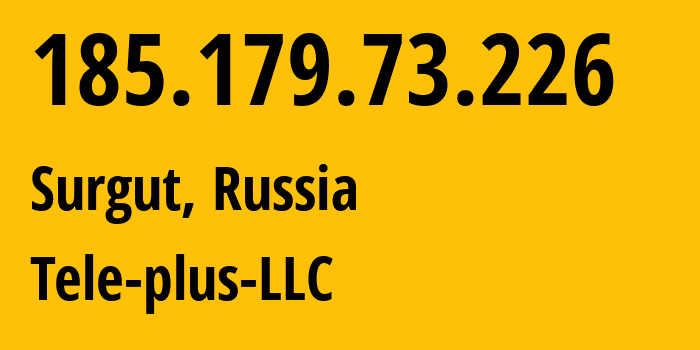 IP-адрес 185.179.73.226 (Москва, Москва, Россия) определить местоположение, координаты на карте, ISP провайдер AS30855 Tele-plus-LLC // кто провайдер айпи-адреса 185.179.73.226