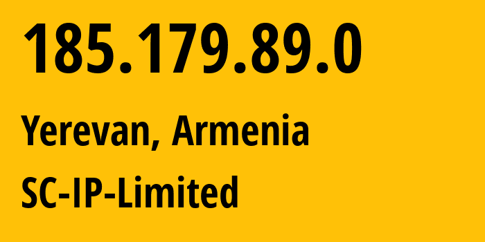 IP address 185.179.89.0 (Yerevan, Yerevan, Armenia) get location, coordinates on map, ISP provider AS200348 SC-IP-Limited // who is provider of ip address 185.179.89.0, whose IP address