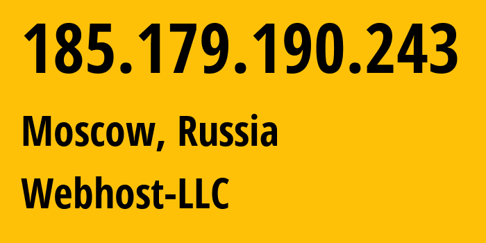 IP address 185.179.190.243 (Moscow, Moscow, Russia) get location, coordinates on map, ISP provider AS44094 Webhost-LLC // who is provider of ip address 185.179.190.243, whose IP address