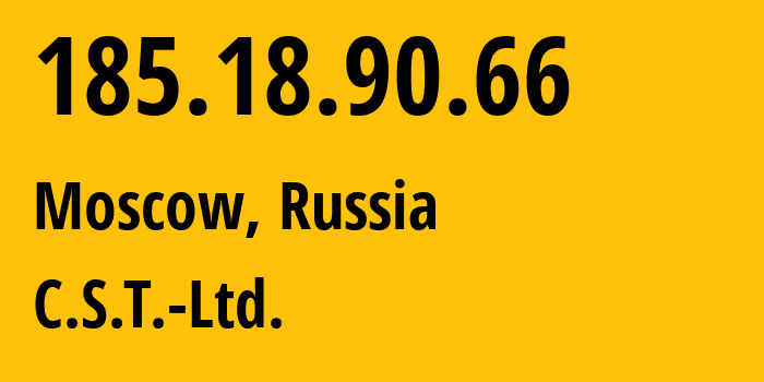 IP address 185.18.90.66 (Moscow, Moscow, Russia) get location, coordinates on map, ISP provider AS62429 C.S.T.-Ltd. // who is provider of ip address 185.18.90.66, whose IP address