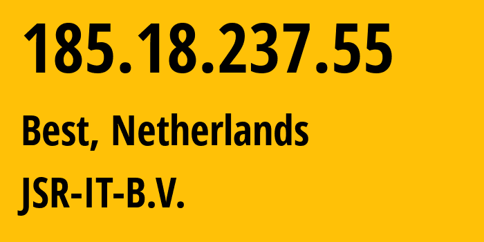 IP address 185.18.237.55 (Best, North Brabant, Netherlands) get location, coordinates on map, ISP provider AS202796 JSR-IT-B.V. // who is provider of ip address 185.18.237.55, whose IP address