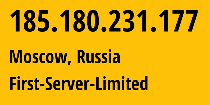 IP-адрес 185.180.231.177 (Москва, Москва, Россия) определить местоположение, координаты на карте, ISP провайдер AS204997 First-Server-Limited // кто провайдер айпи-адреса 185.180.231.177