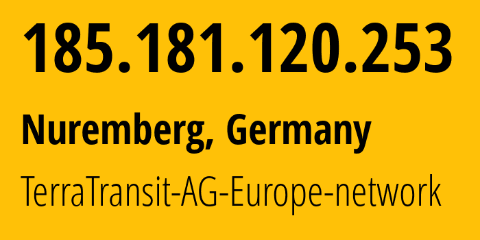 IP address 185.181.120.253 (Nuremberg, Bavaria, Germany) get location, coordinates on map, ISP provider AS42366 TerraTransit-AG-Europe-network // who is provider of ip address 185.181.120.253, whose IP address