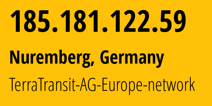 IP address 185.181.122.59 (Nuremberg, Bavaria, Germany) get location, coordinates on map, ISP provider AS42366 TerraTransit-AG-Europe-network // who is provider of ip address 185.181.122.59, whose IP address