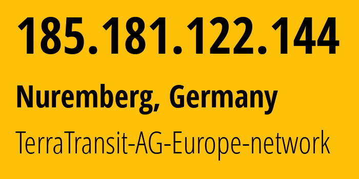 IP address 185.181.122.144 (Nuremberg, Bavaria, Germany) get location, coordinates on map, ISP provider AS42366 TerraTransit-AG-Europe-network // who is provider of ip address 185.181.122.144, whose IP address