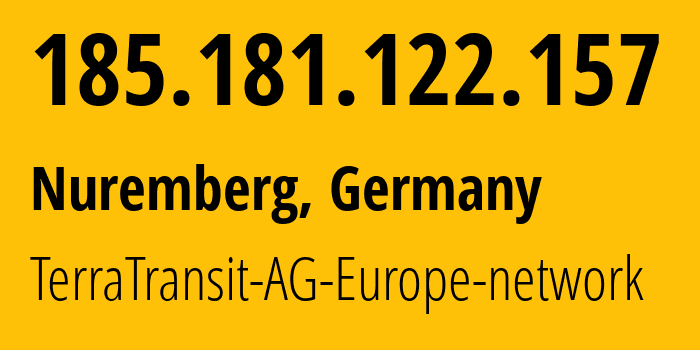 IP address 185.181.122.157 (Nuremberg, Bavaria, Germany) get location, coordinates on map, ISP provider AS42366 TerraTransit-AG-Europe-network // who is provider of ip address 185.181.122.157, whose IP address