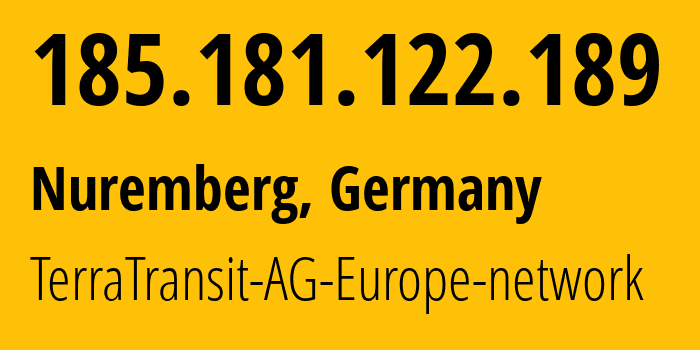 IP-адрес 185.181.122.189 (Нюрнберг, Бавария, Германия) определить местоположение, координаты на карте, ISP провайдер AS42366 TerraTransit-AG-Europe-network // кто провайдер айпи-адреса 185.181.122.189