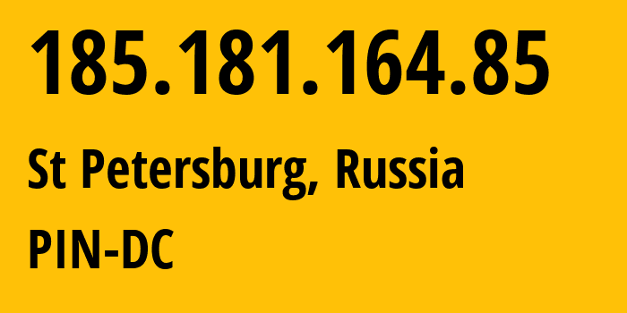 IP-адрес 185.181.164.85 (Санкт-Петербург, Санкт-Петербург, Россия) определить местоположение, координаты на карте, ISP провайдер AS34665 PIN-DC // кто провайдер айпи-адреса 185.181.164.85