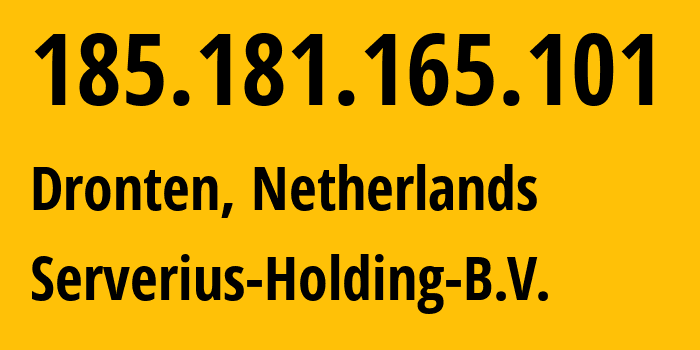 IP-адрес 185.181.165.101 (Дронтен, Флеволанд, Нидерланды) определить местоположение, координаты на карте, ISP провайдер AS50673 Serverius-Holding-B.V. // кто провайдер айпи-адреса 185.181.165.101