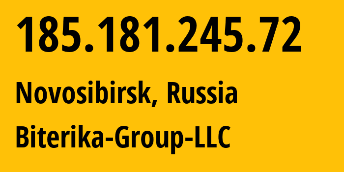 IP address 185.181.245.72 (Novosibirsk, Novosibirsk Oblast, Russia) get location, coordinates on map, ISP provider AS35048 Biterika-Group-LLC // who is provider of ip address 185.181.245.72, whose IP address