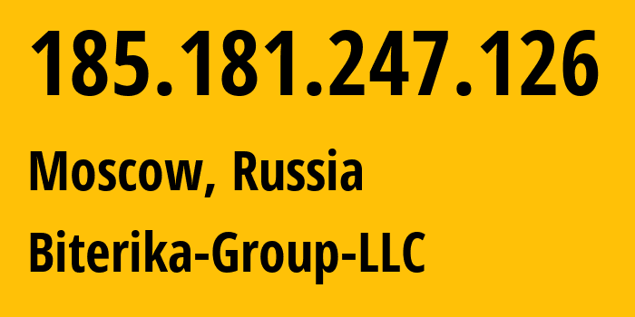 IP-адрес 185.181.247.126 (Москва, Москва, Россия) определить местоположение, координаты на карте, ISP провайдер AS35048 Biterika-Group-LLC // кто провайдер айпи-адреса 185.181.247.126